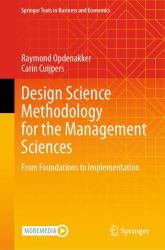 Design Science Methodology for the Management Sciences : From Foundations to Implementation