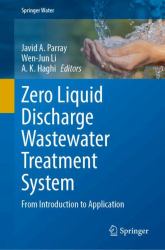 Zero Liquid Discharge Wastewater Treatment System : From Introduction to Application