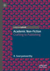 Academic Non-Fiction : Crafting to Publishing