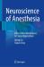 Neuroscience of Anesthesia : From Cellular Mechanisms to Clinical Applications Neuroscience of Anesthesia : From Cellular Mechanisms to Clinical Applications
