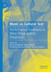Music As Cultural Text : Performance Traditions in West Africa and Its Diasporas