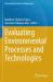 Evaluating Environmental Processes and Technologies Evaluating Environmental Processes and Technologies