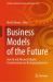 Business Models of the Future : How AI and Advanced Digital Transformation Are Reshaping Industries