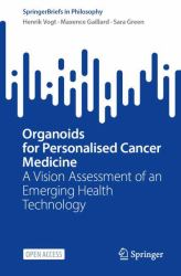 Organoids for Personalised Cancer Medicine : A Vision Assessment of an Emerging Health Technology