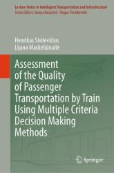 Assessment of the Quality of Passenger Transportation by Train Using Multiple Criteria Decision Making Methods