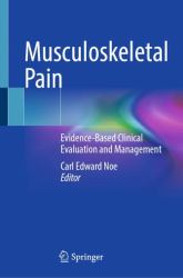 Musculoskeletal Pain : Evidence-Based Clinical Evaluation and Management