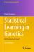 Statistical Learning in Genetics : An Introduction Using R