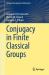 Conjugacy in Finite Classical Groups