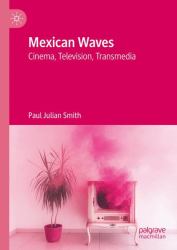 Mexican Waves : Cinema, Television, Transmedia