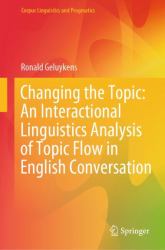 Changing the Topic: an Interactional Linguistics Analysis of Topic Flow in English Conversation