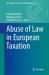 Abuse of Law in European Taxation