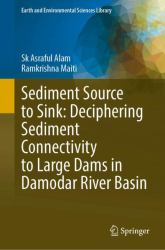 Sediment Source to Sink: Deciphering Sediment Connectivity to Large Dams in Damodar River Basin