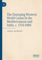 The Emerging Western World Canon in the Mediterranean and India, C. 1750--1800