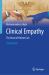 Clinical Empathy : The Heart of Patient Care