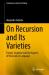 On Recursion and Its Varieties : Formal, Cognitive and Use Aspects of Recursion in Language