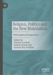 Religion, Politics and the New Materialism : Philosophical Perspectives