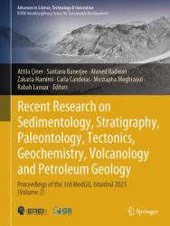 Recent Research on Sedimentology, Stratigraphy, Paleontology, Tectonics, Geochemistry, Volcanology and Petroleum Geology : Proceedings Volume 2 of the 3rd MedGU, Istanbul 2023