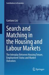 Search and Matching in the Housing and Labour Markets : The Interplay Between Housing Tenure, Employment Status and Market Outcomes