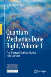 Quantum Mechanics Done Right : The Shortest Path from Novice to Researcher