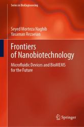 Frontiers of Nanobiotechnology : Microfluidic Devices and BioMEMS for the Future