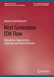 Next Generation EDA Flow : Motivations, Opportunities, Challenges and Future Directions