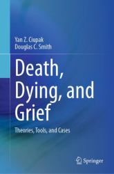 Death, Dying, and Grief : Theories, Tools, and Cases