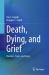 Death, Dying, and Grief : Theories, Tools, and Cases