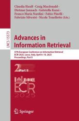 Advances in Information Retrieval : 47th European Conference on Information Retrieval, ECIR 2025, Lucca, Italy, April 6-10, 2025, Proceedings, Part II