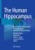 The Human Hippocampus : Development, Neuroanatomy, Neurophysiology, Neuropathology and Surgery
