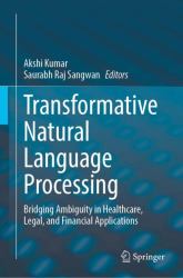 Transformative Natural Language Processing : Bridging Ambiguity in Healthcare, Legal, and Financial Applications
