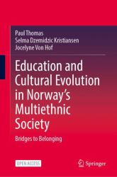 Education and Cultural Evolution in Norway's Multiethnic Society : Bridges to Belonging