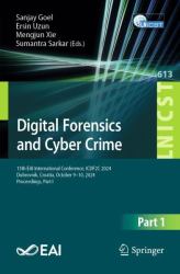 Digital Forensics and Cyber Crime : 15th EAI International Conference, ICDF2C 2024, Dubrovnik, Croatia, October 9-10, 2024, Proceedings, Part I
