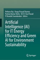 Artificial Intelligence (AI) for IT Energy Efficiency and Green AI for Environment Sustainability