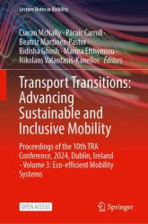 Transport Transitions: Advancing Sustainable and Inclusive Mobility : Proceedings of the 10th TRA Conference, 2024, Dublin, Ireland - Volume 3: Eco-Efficient Mobility Systems