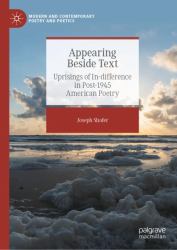 Appearing Beside Text : Uprisings of in-Difference in Post-1945 American Poetry