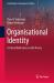 Organisational Identity : A Critical Reflection on the Theory Organisational Identity : A Critical Reflection on the Theory