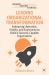 Leading Organizational Transformation : Embracing Liberation, Vitality, and Expression to Build a Success-Capable Organization