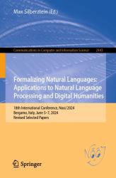 Formalizing Natural Languages: Applications to Natural Language Processing and Digital Humanities : 18th International Conference, NooJ 2024, Bergamo, Italy, June 5-7, 2024, Revised Selected Papers