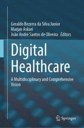 Digital Healthcare : A Multidisciplinary and Comprehensive Vision
