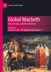 Global Macbeth : Translation, Performance, and Appropriation