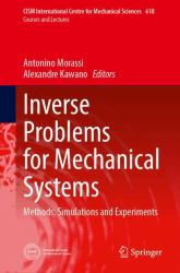 Inverse Problems for Mechanical Systems : Methods, Simulations and Experiments