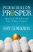 Permission to Prosper : How to Be Rich Beyond Your Wildest Dreams