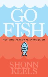 Go Fish : Reviving Personal Evangelism