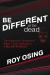 BE DiFFERENT or Be Dead : The Audacious 'Unheard-Of Ways' I Took a Startup to a Billion in Sales
