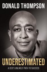 Underestimated : A CEO's Unlikely Path to Success