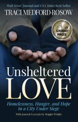 Unsheltered Love : Homelessness, Hunger and Hope in a City under Siege