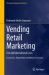 Vending Retail Marketing : Text and International Cases