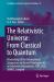 The Relativistic Universe: from Classical to Quantum : Proceedings of the International Symposium on Recent Developments in Relativistic Astrophysics: ISRA 2023, SRMUS, Gangtok