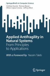 Applied Antifragility in Natural Systems : From Principles to Applications
