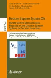 Decision Support Systems XIV. Human-Centric Group Decision, Negotiation and Decision Support Systems for Societal Transitions : 11th International Conference on Decision Support System Technology, ICDSST 2025, Belgrade, Serbia, May 26-29, 2025, Proceedin